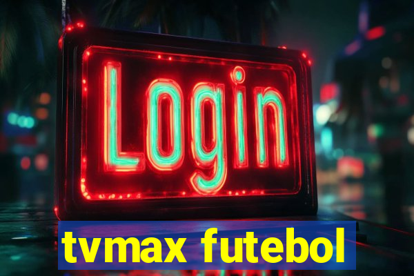 tvmax futebol